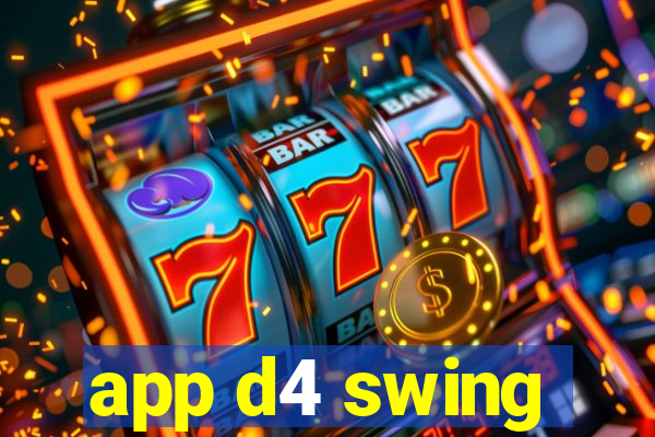 app d4 swing